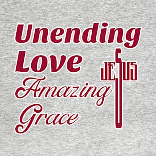 Unending Love Amazing Grace Christian Design T-Shirt